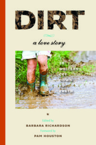 Dirt: A Love Story with essay by Jana Richman